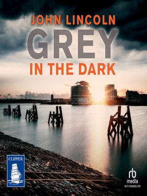 cover image of Grey In the Dark